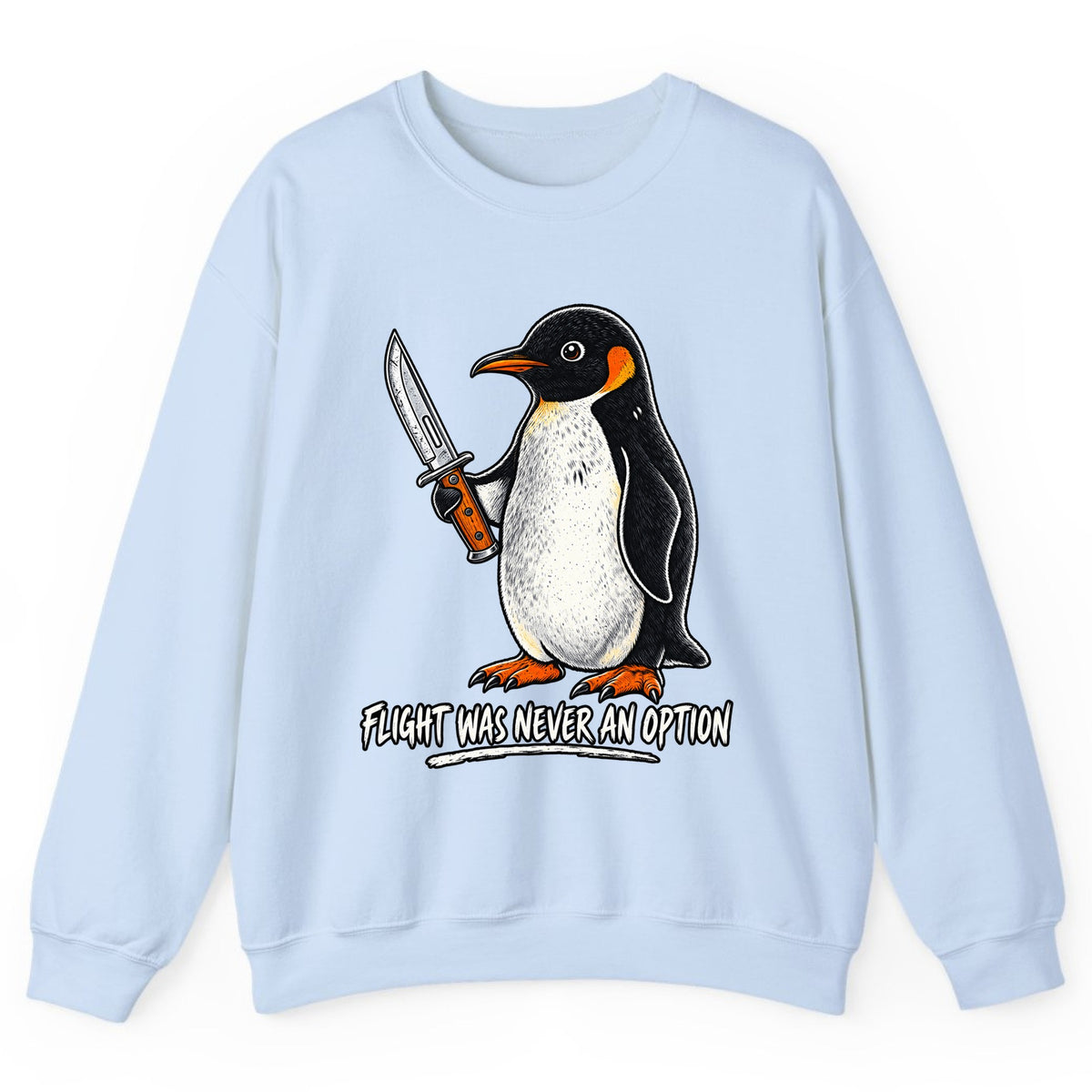 Flight Was Never An Option Penguin Crewneck Sweatshirt - Light Blue
