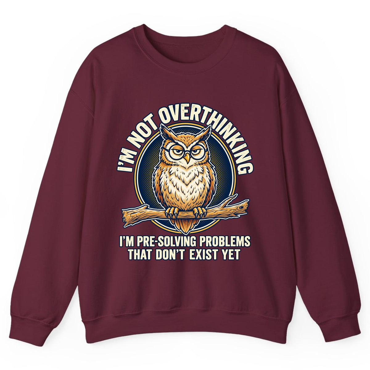 I'm Not Overthinking Owl Crewneck Sweatshirt - Maroon