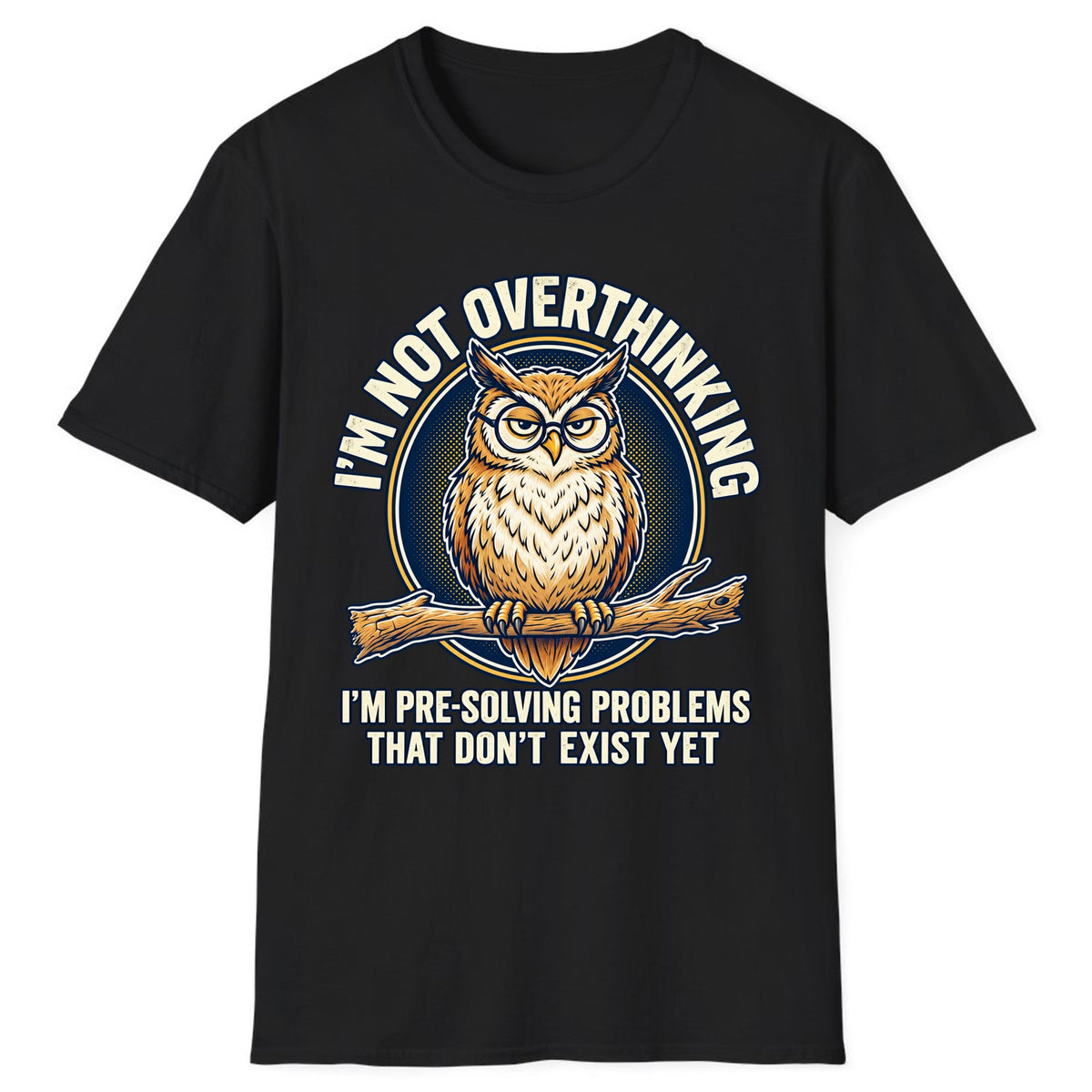 I'm Not Overthinking Owl Classic Tee - Black