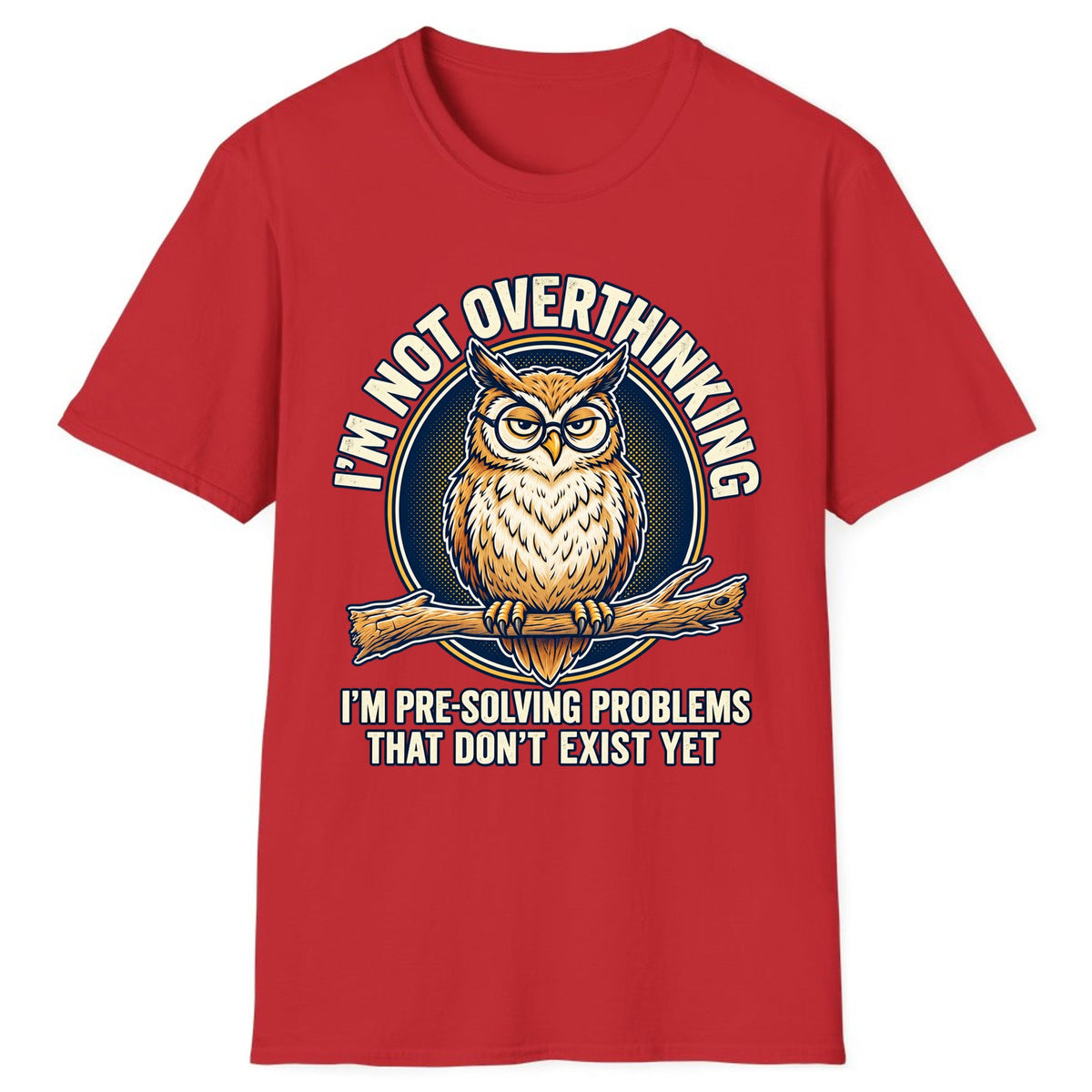 I'm Not Overthinking Owl Classic Tee - Red