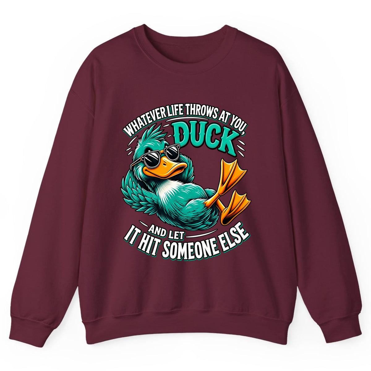 Whatever Life Throws At You Duck Crewneck Sweatshirt - Maroon