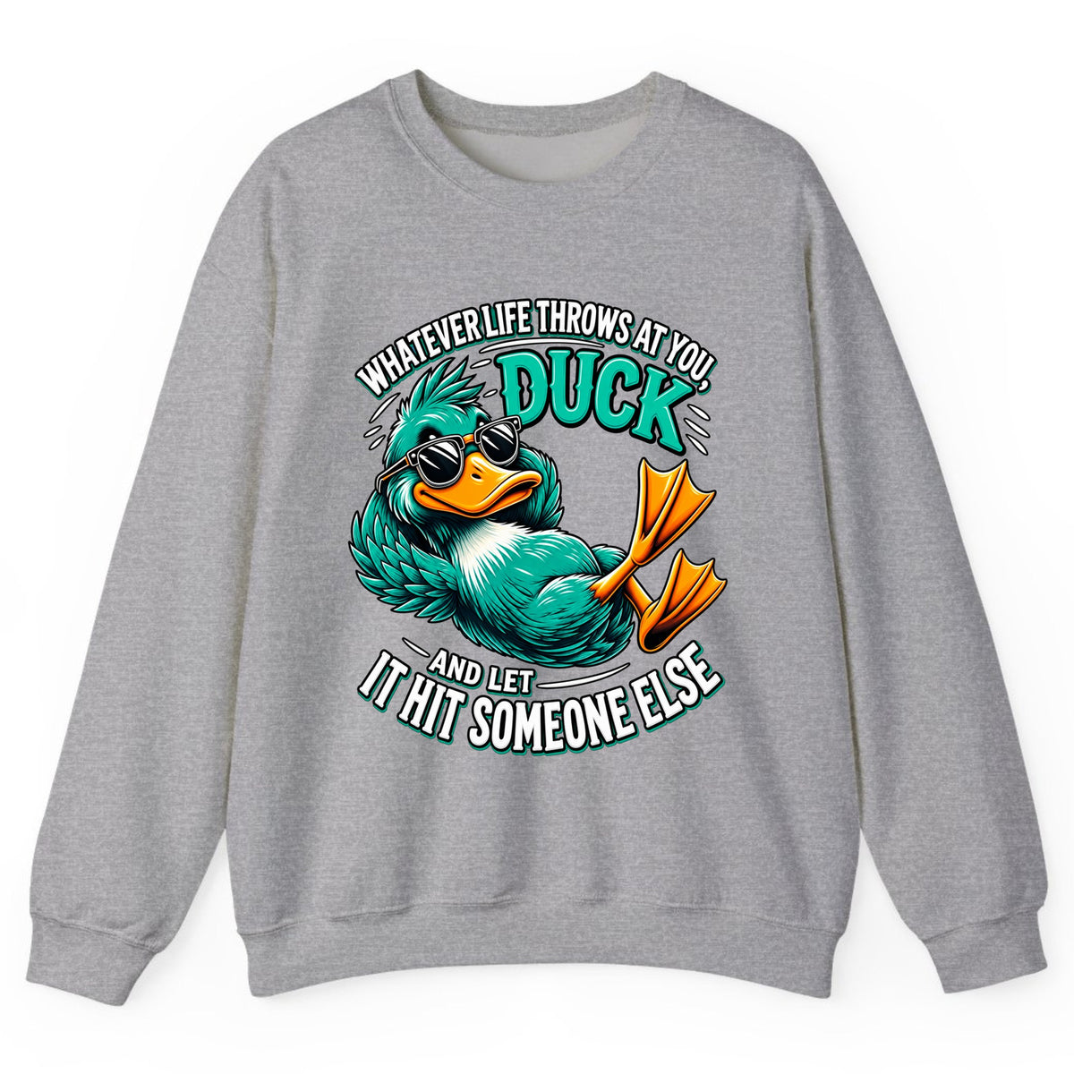 Whatever Life Throws At You Duck Crewneck Sweatshirt - Sport Grey