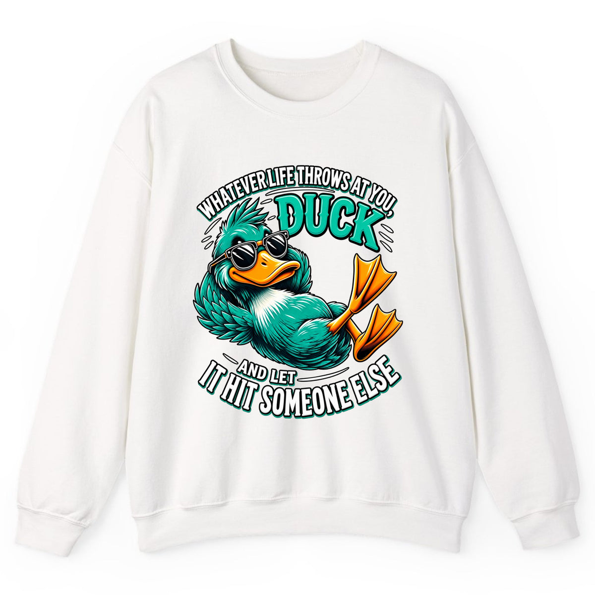 Whatever Life Throws At You Duck Crewneck Sweatshirt - White