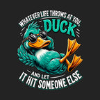 Whatever Life Throws At You Duck