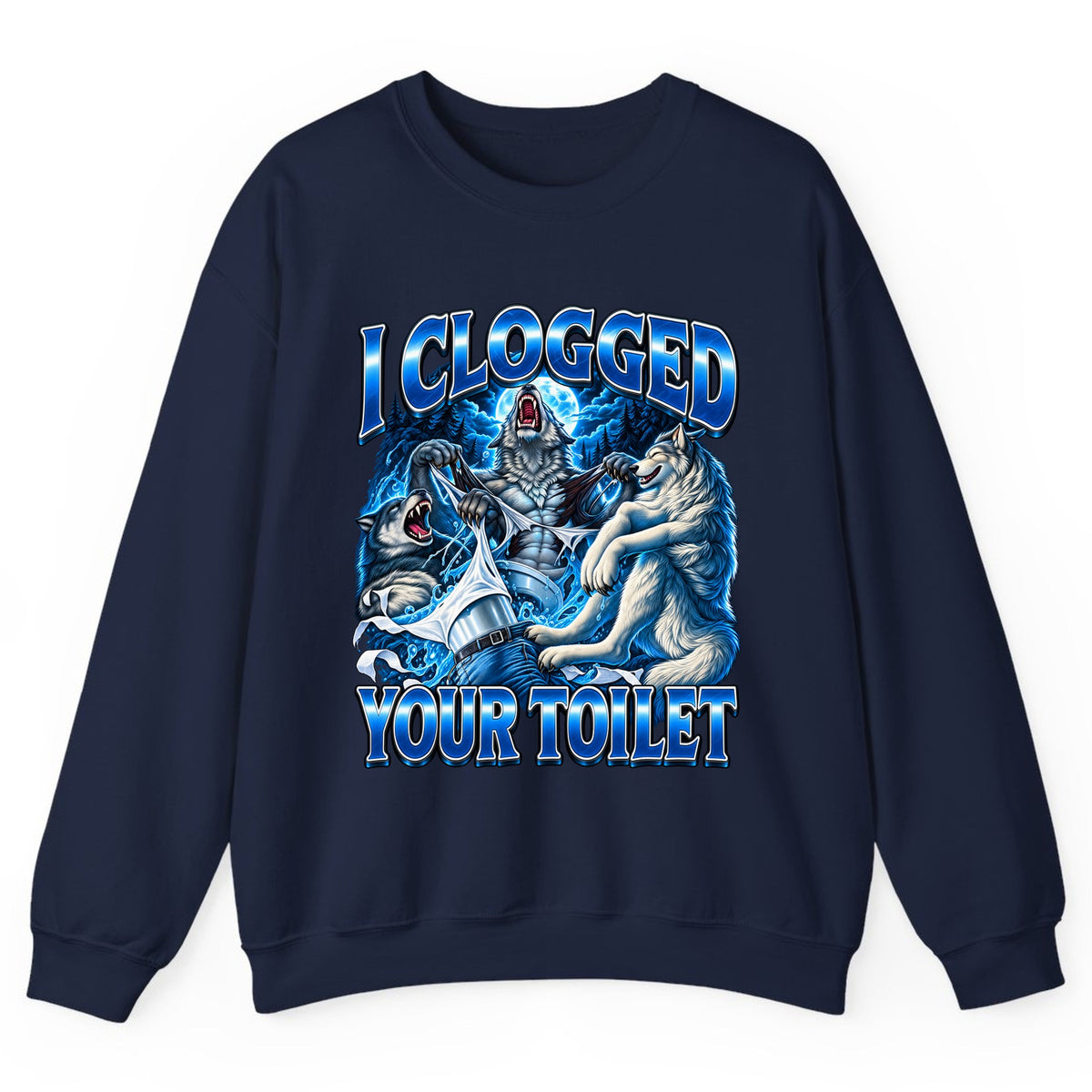 I Clogged Your Toilet Wolves Crewneck Sweatshirt - Navy