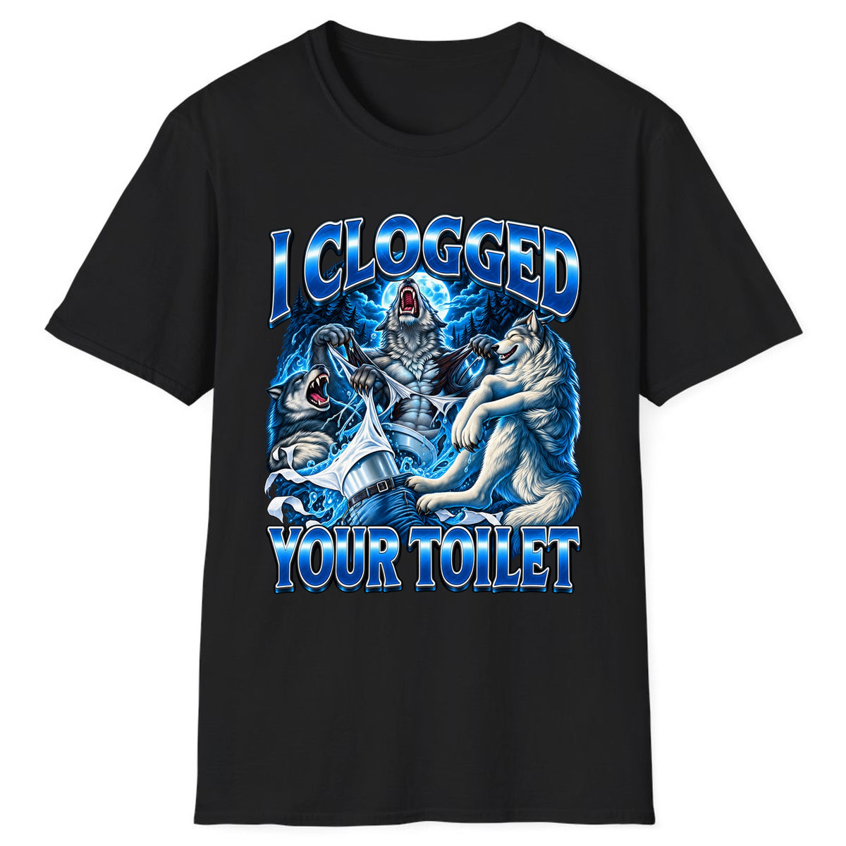 I Clogged Your Toilet Wolves Classic Tee - Black