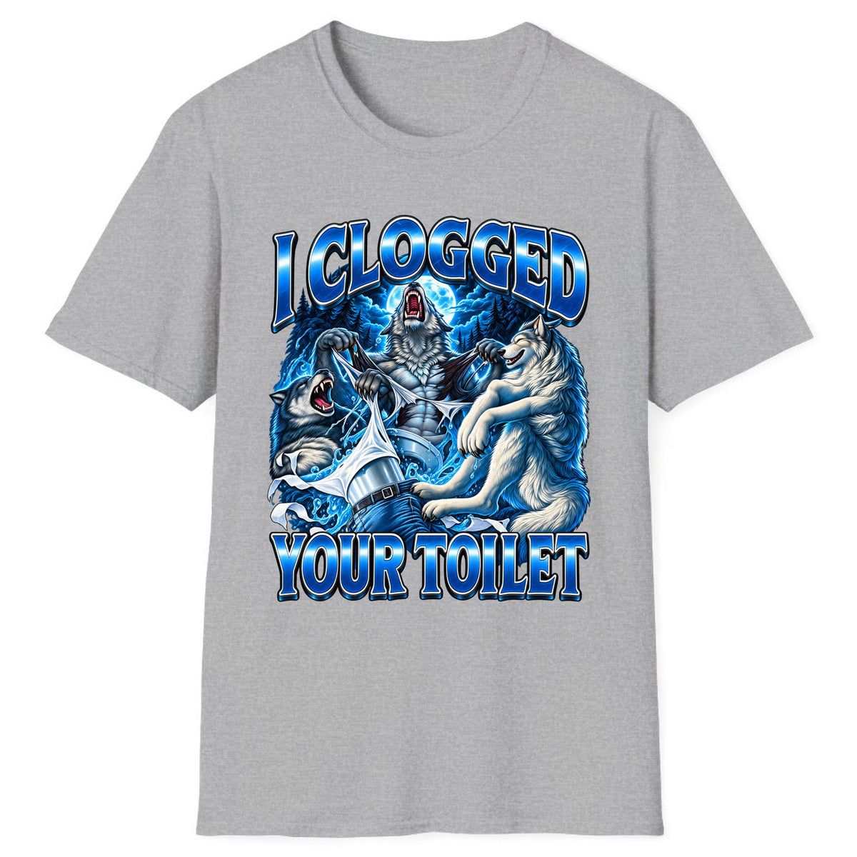 I Clogged Your Toilet Wolves Classic Tee - Sport Grey