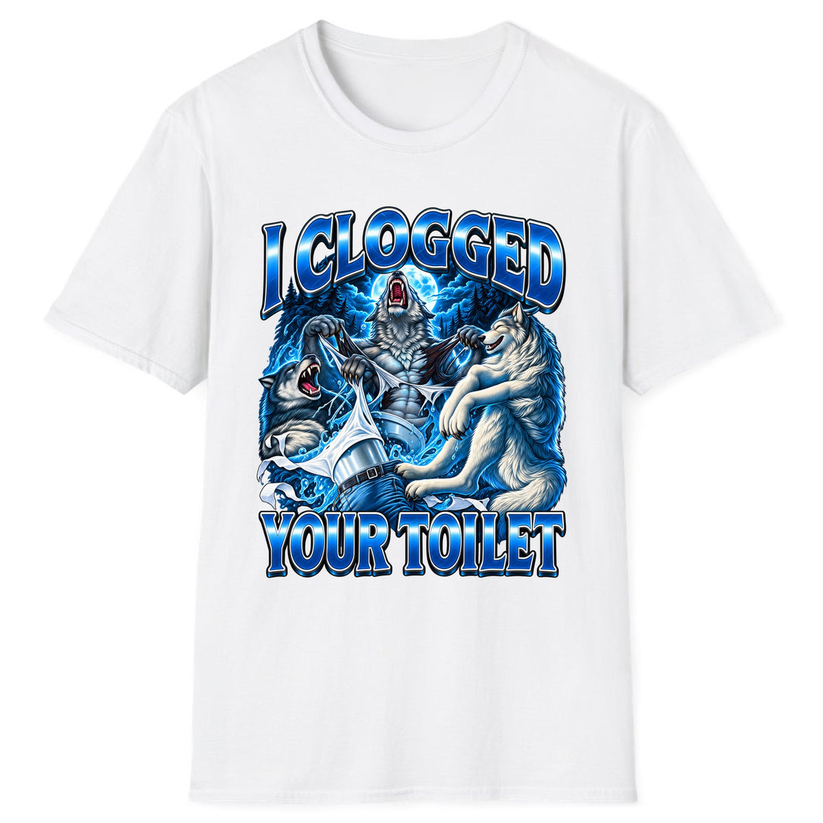 I Clogged Your Toilet Wolves Classic Tee - White