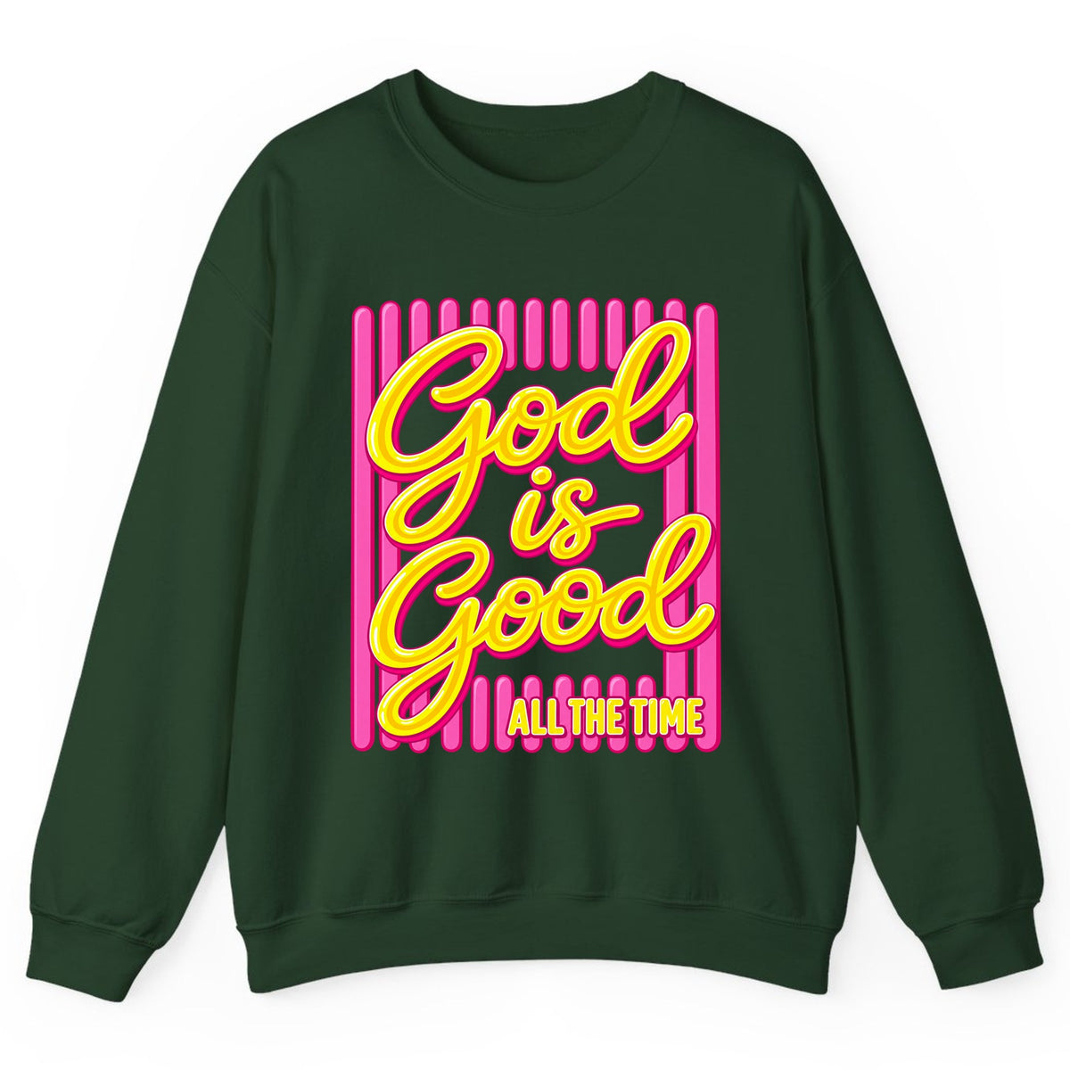 God Is Good All The Time Crewneck Sweatshirt - Forest Green