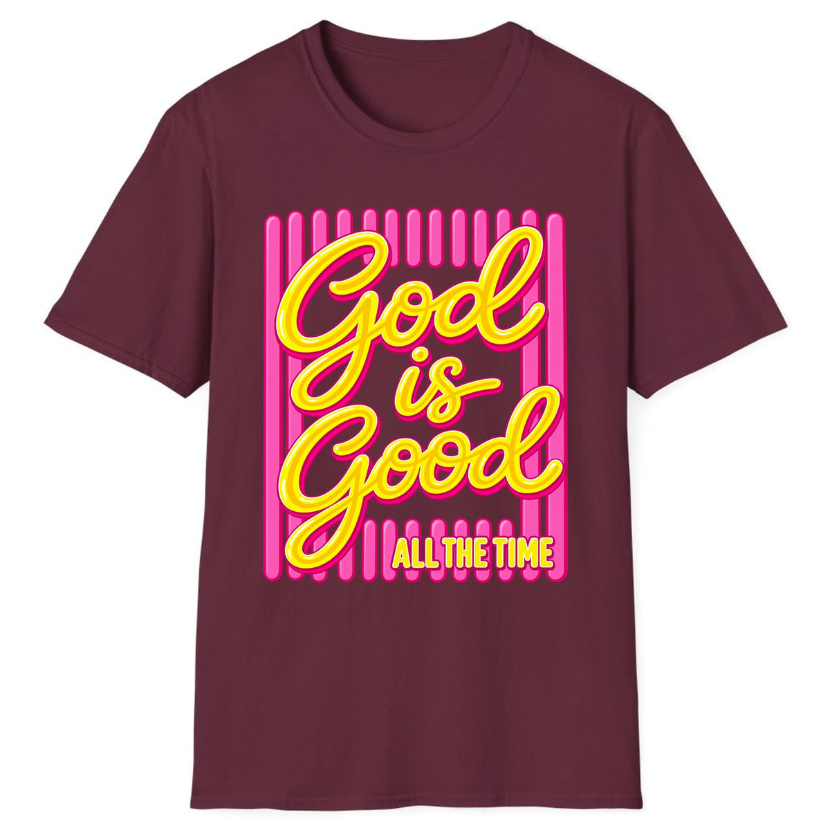 God Is Good All The Time Classic Tee - Maroon