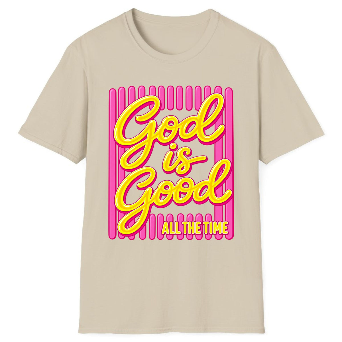 God Is Good All The Time Classic Tee - Sand