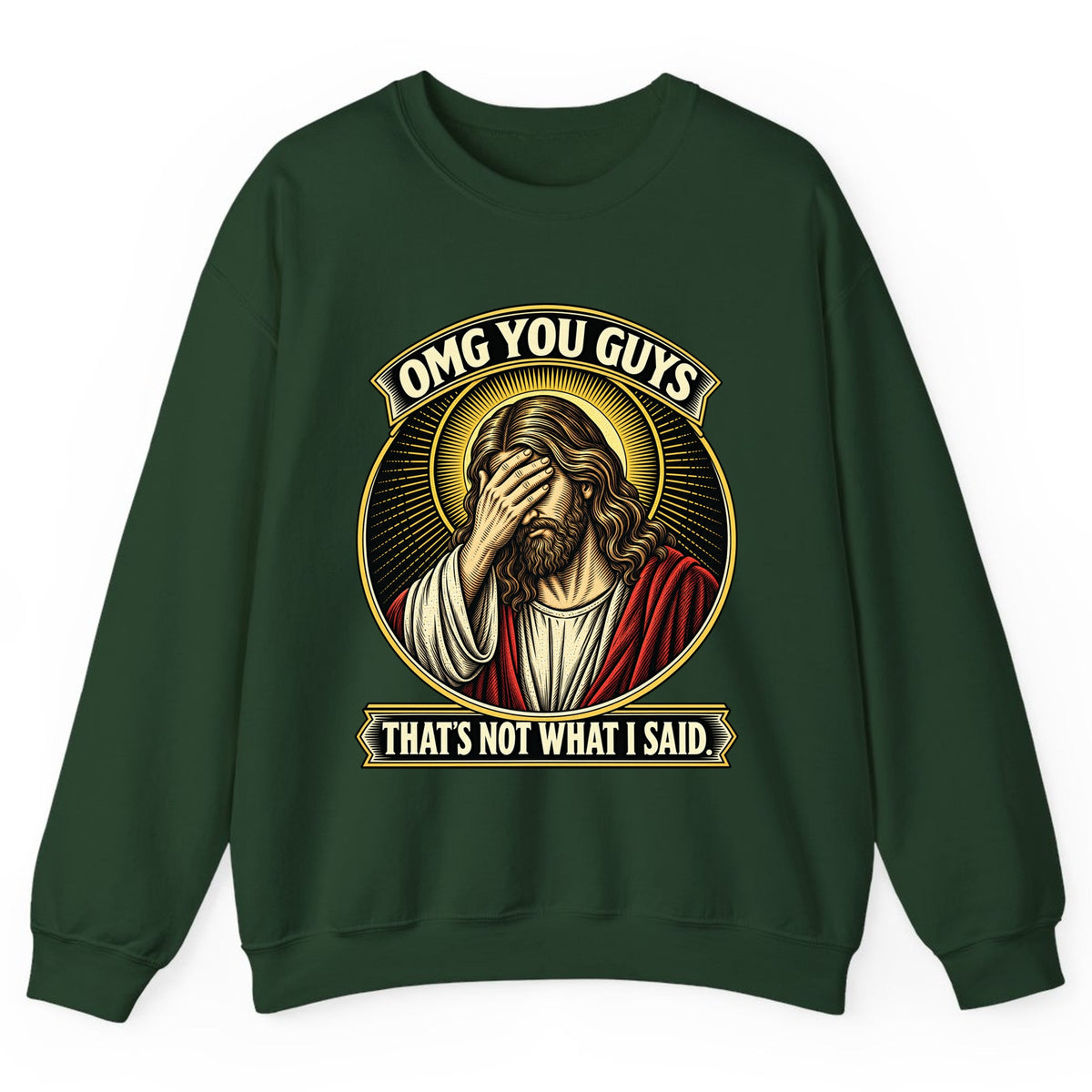 OMG You Guys That’s Not What I Said Crewneck Sweatshirt - Forest Green