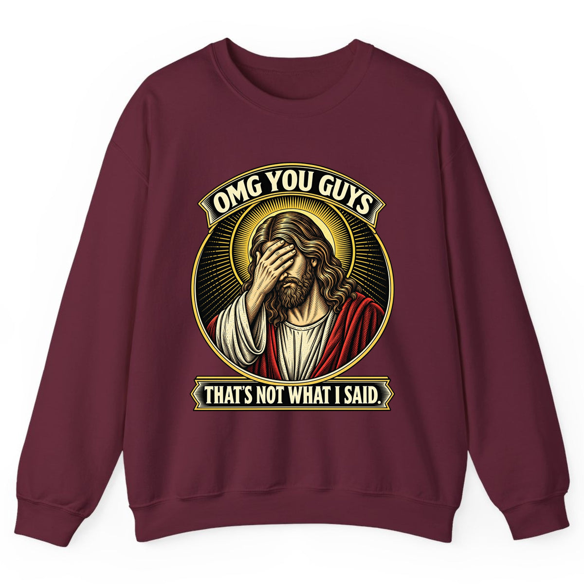 OMG You Guys That’s Not What I Said Crewneck Sweatshirt - Maroon