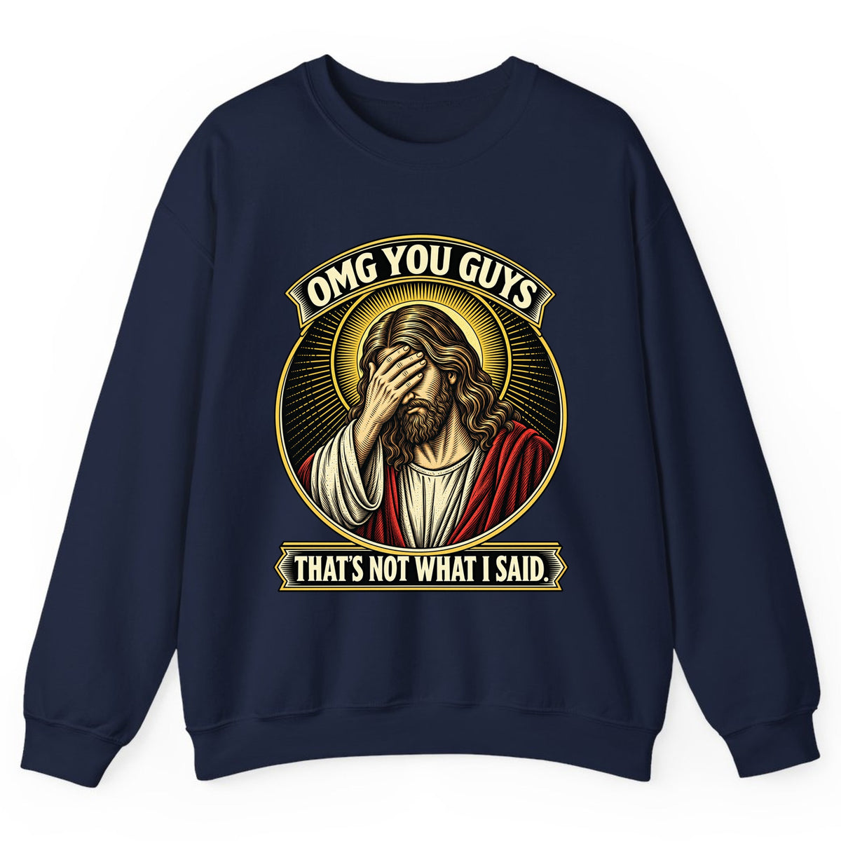 OMG You Guys That’s Not What I Said Crewneck Sweatshirt - Navy