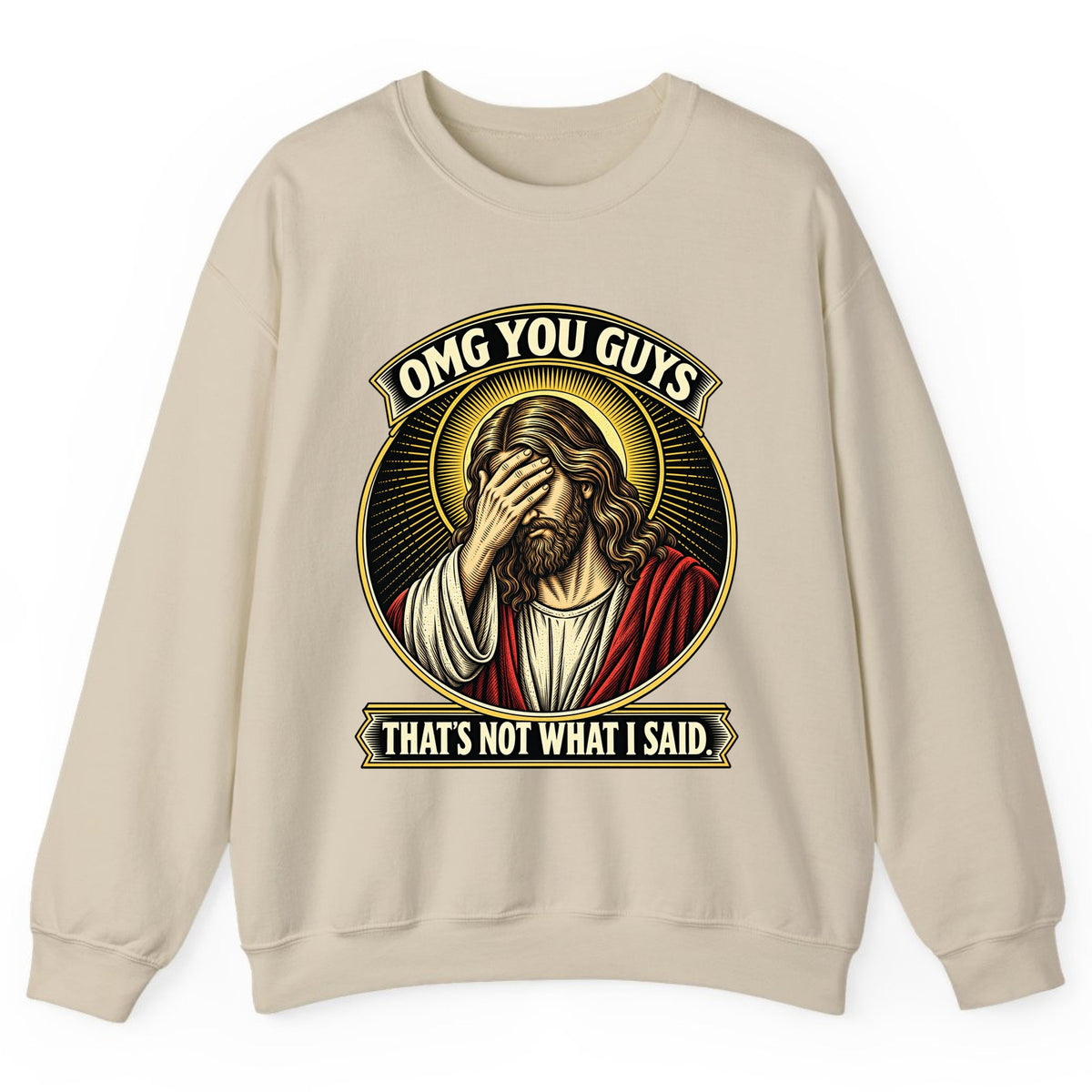 OMG You Guys That’s Not What I Said Crewneck Sweatshirt - Sand