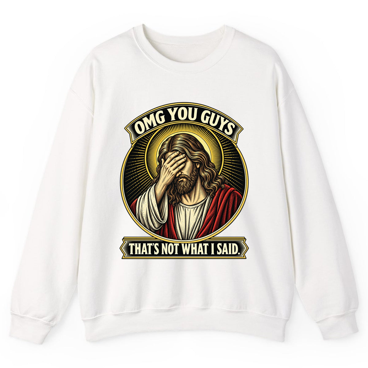 OMG You Guys That’s Not What I Said Crewneck Sweatshirt - White