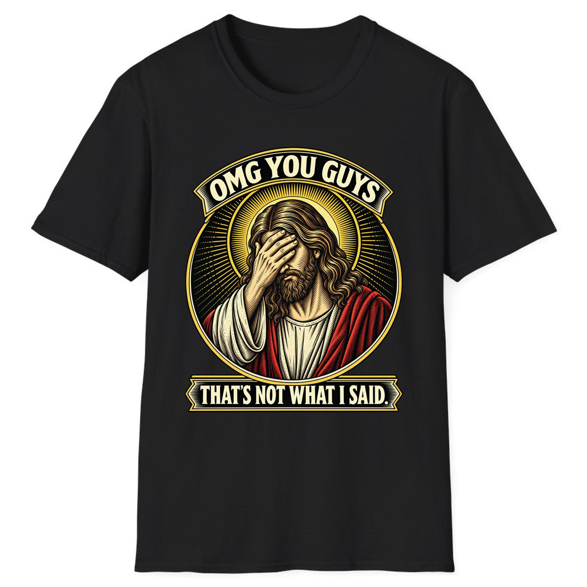 OMG You Guys That’s Not What I Said Classic Tee - Black