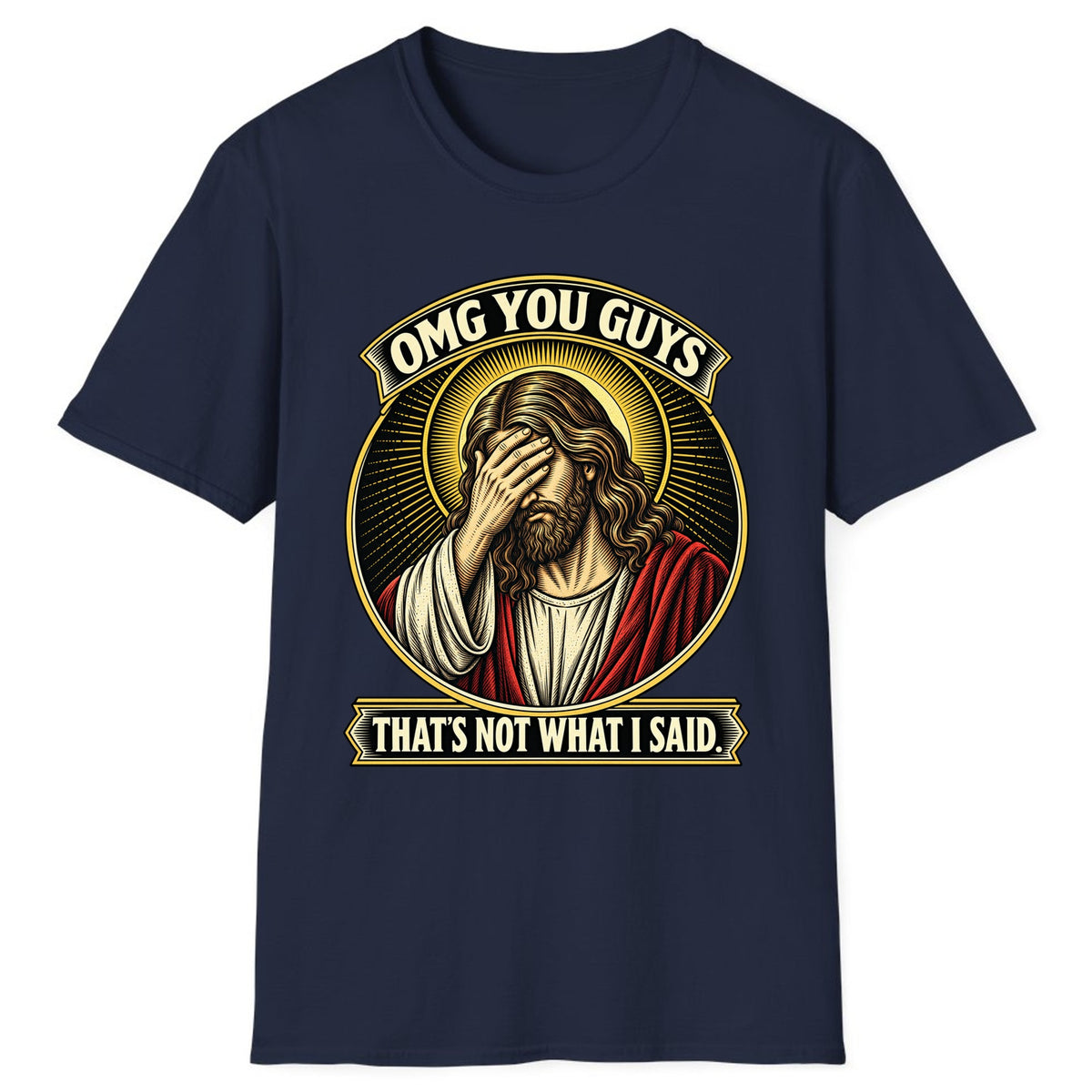 OMG You Guys That’s Not What I Said Classic Tee - Navy