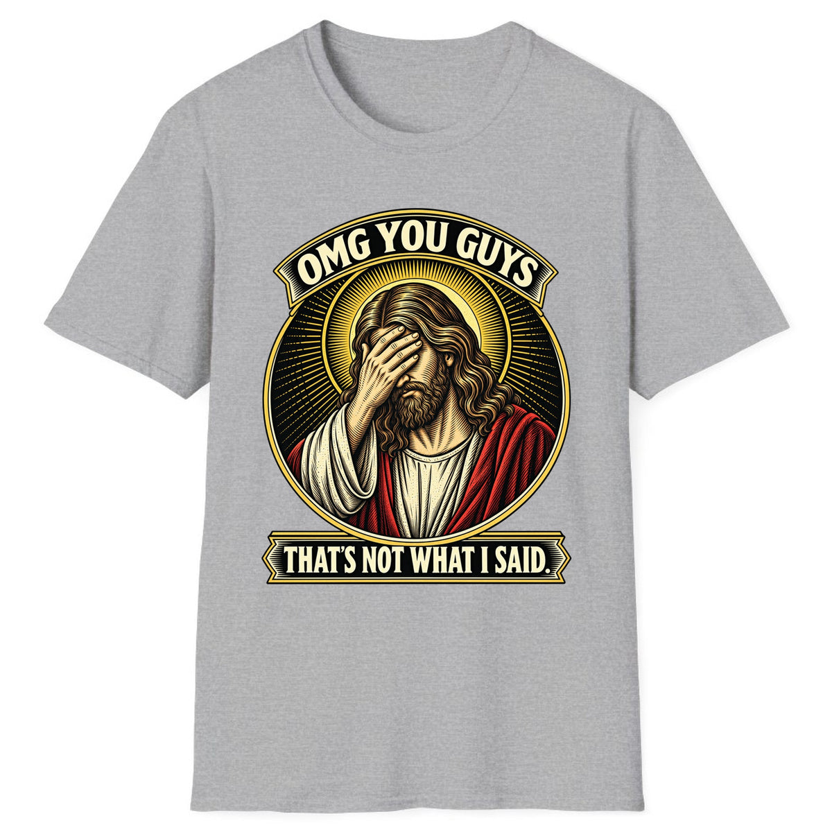 OMG You Guys That’s Not What I Said Classic Tee - Sport Grey