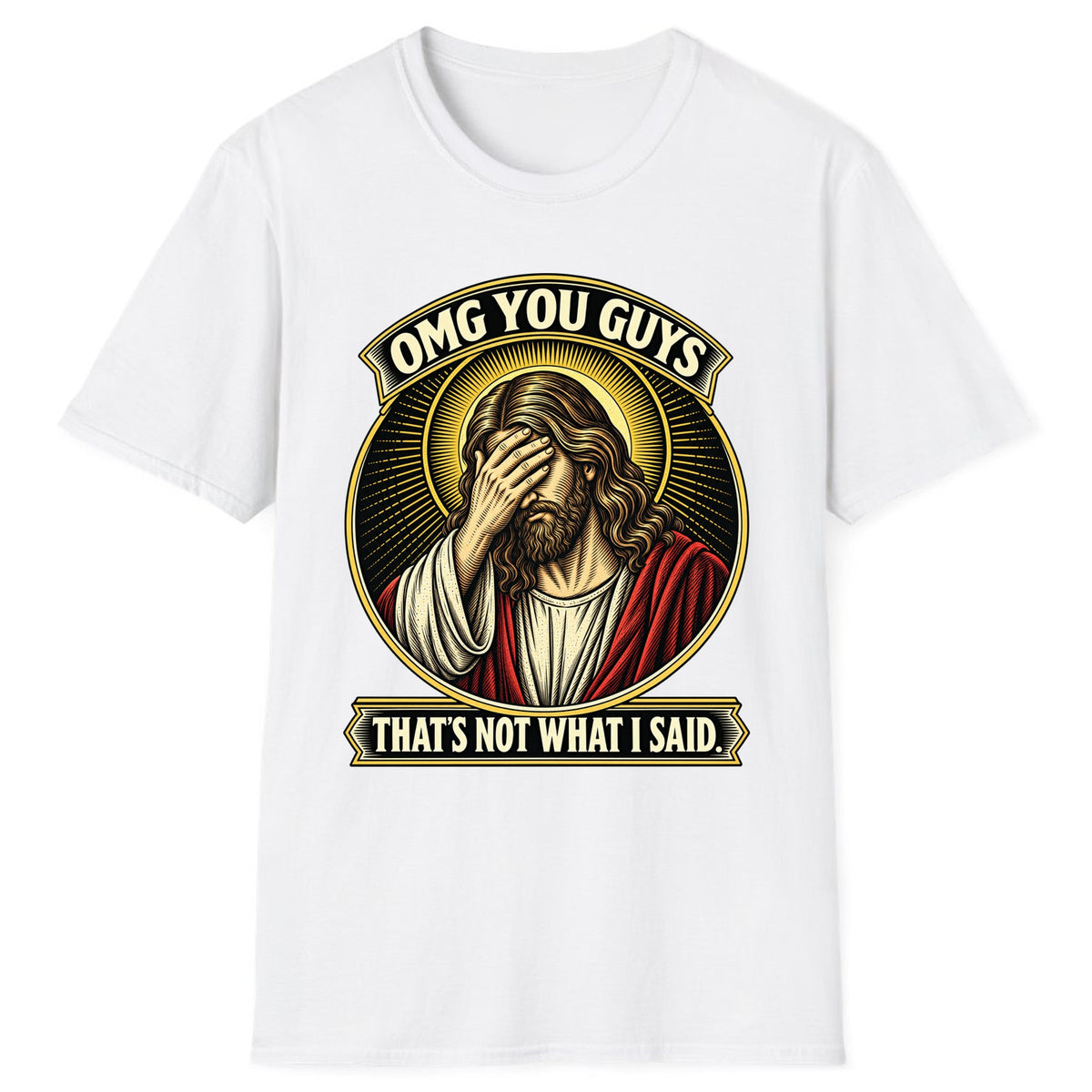 OMG You Guys That’s Not What I Said Classic Tee - White