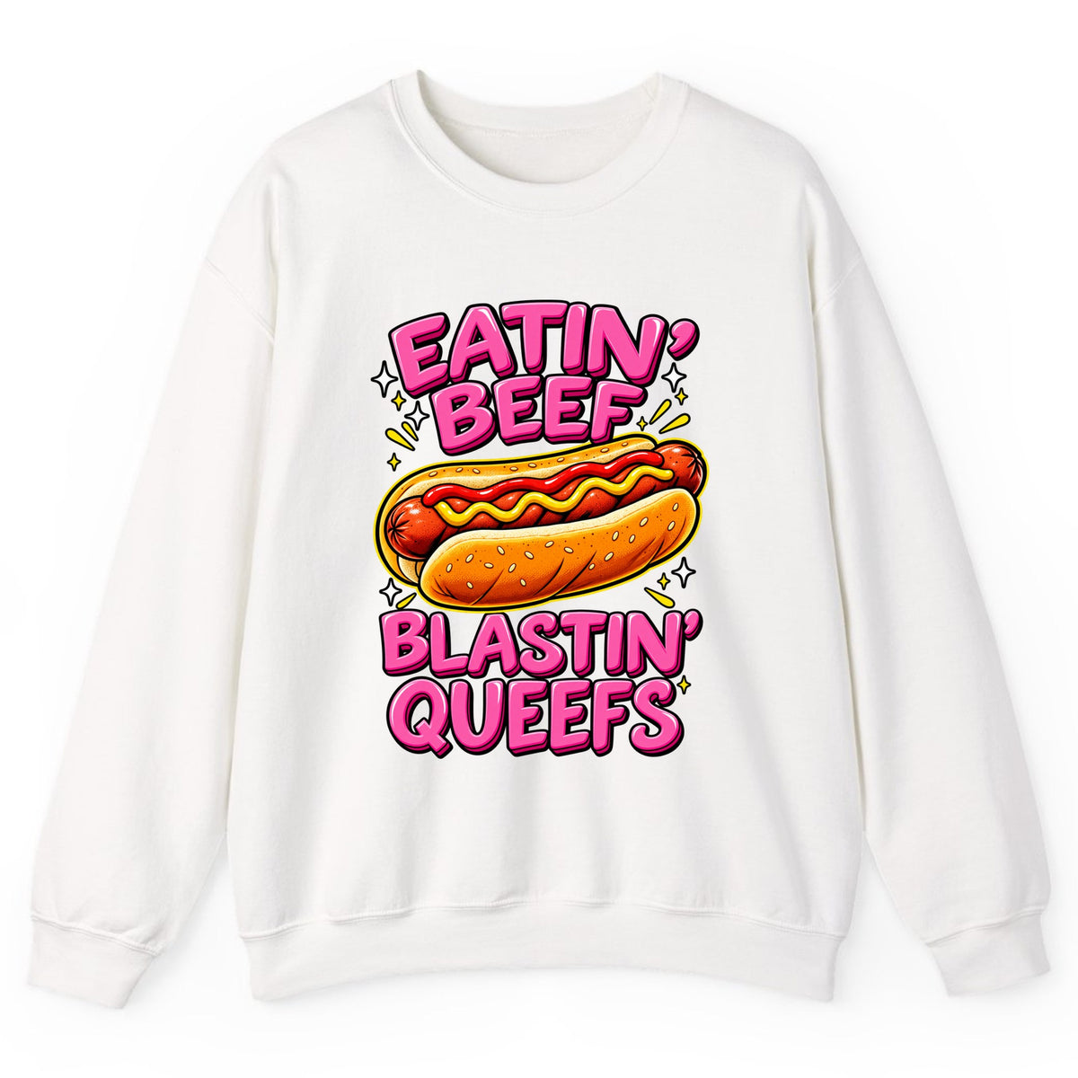 Eatin' Beef Blastin' Queefs Crewneck Sweatshirt - White