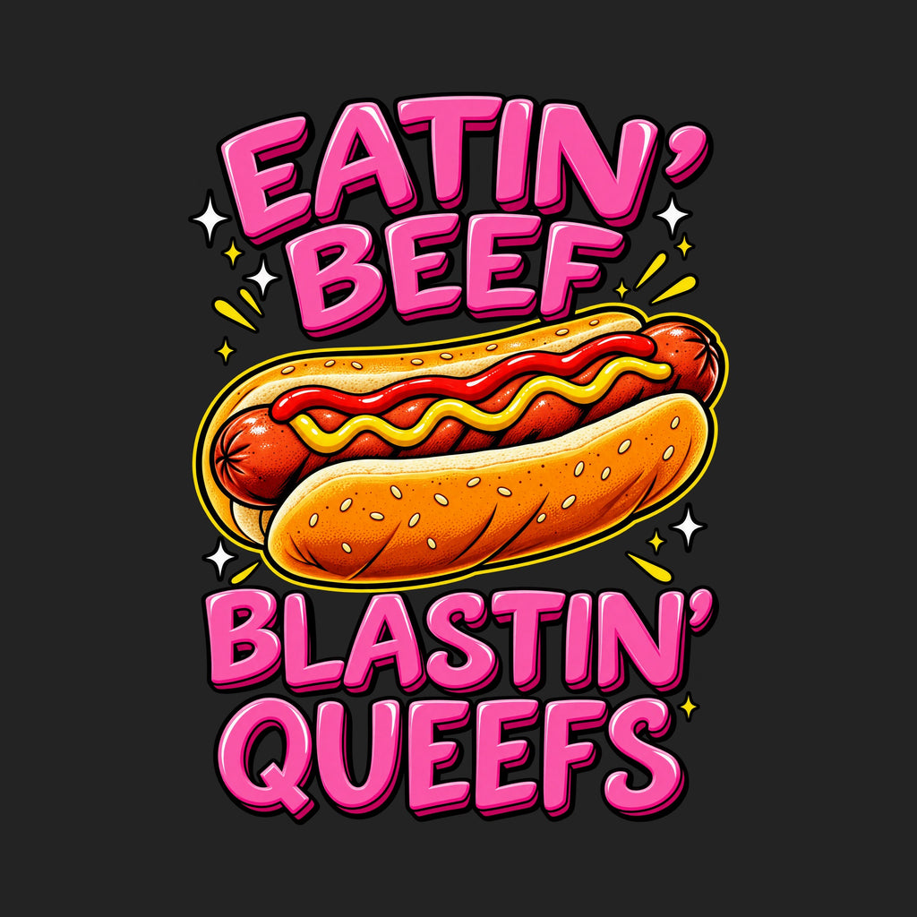 Eatin' Beef Blastin' Queefs