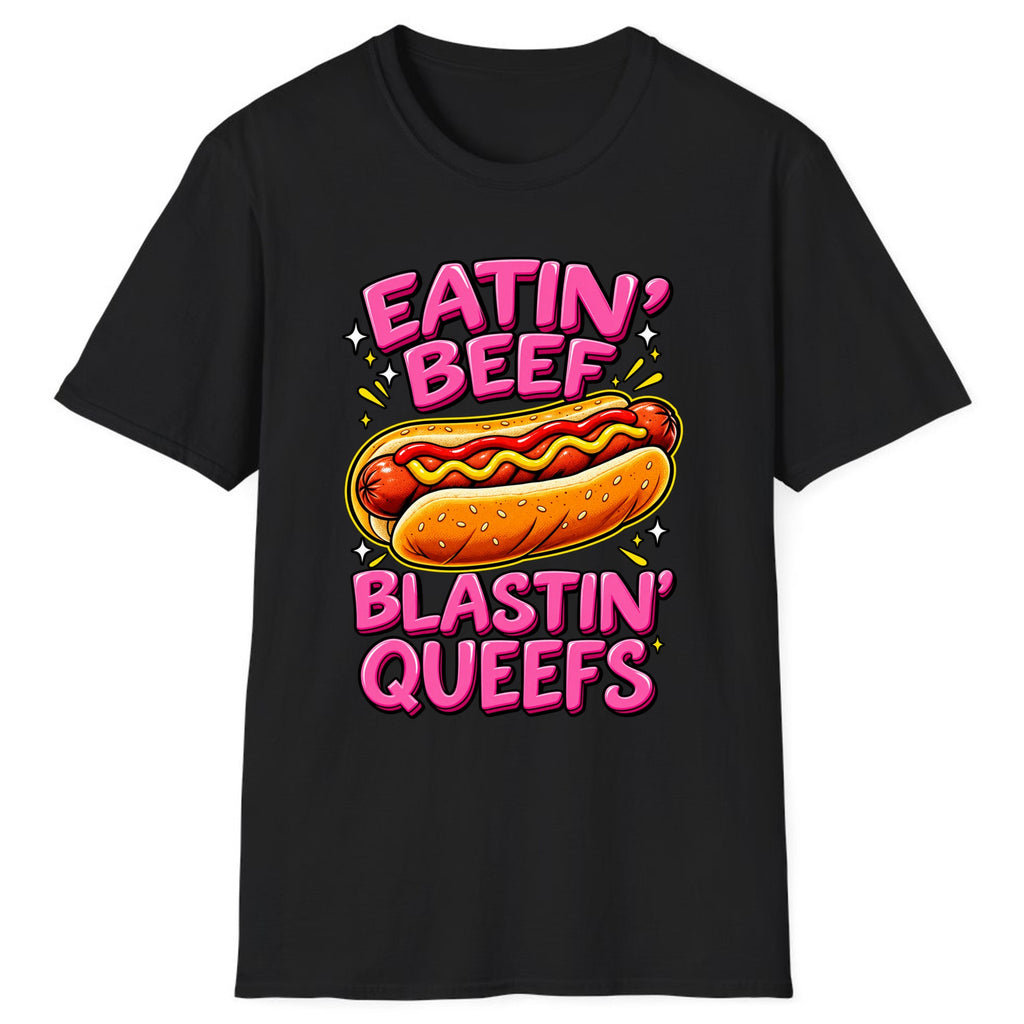Eatin' Beef Blastin' Queefs Classic Tee - Black