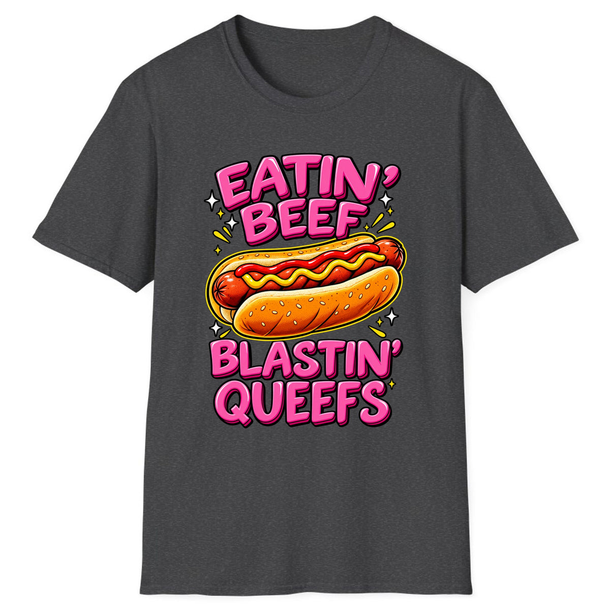 Eatin' Beef Blastin' Queefs Classic Tee - Dark Heather