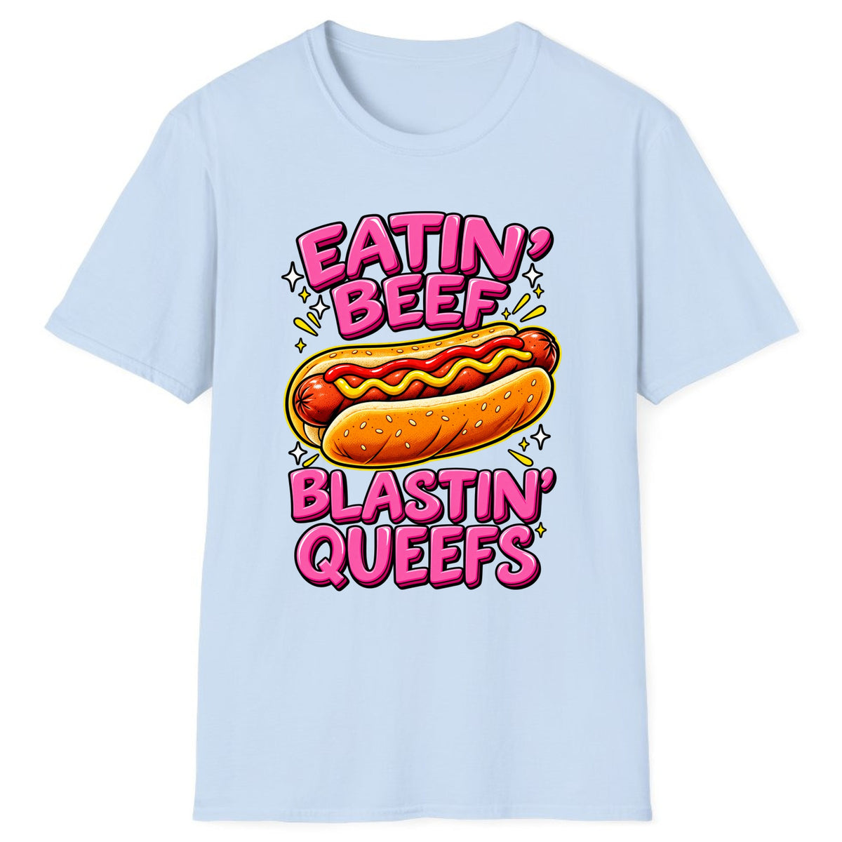 Eatin' Beef Blastin' Queefs Classic Tee - Light Blue
