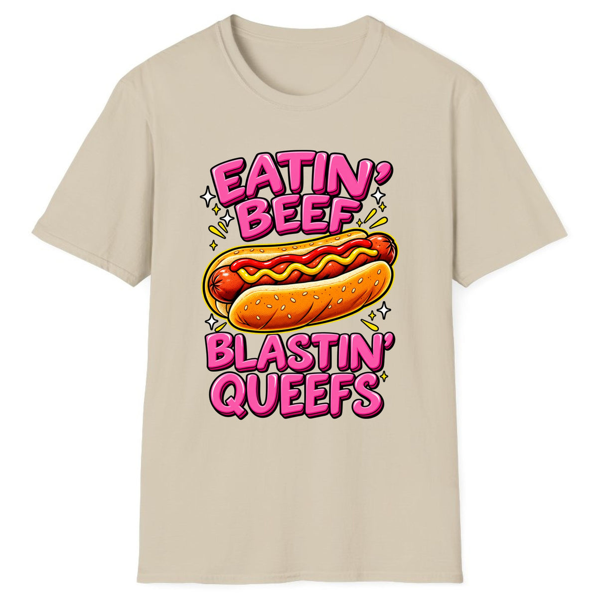Eatin' Beef Blastin' Queefs Classic Tee - Sand