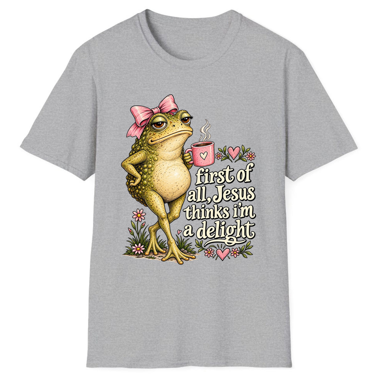 First of All Jesus Thinks I'm a Delight Classic Tee - Sport Grey