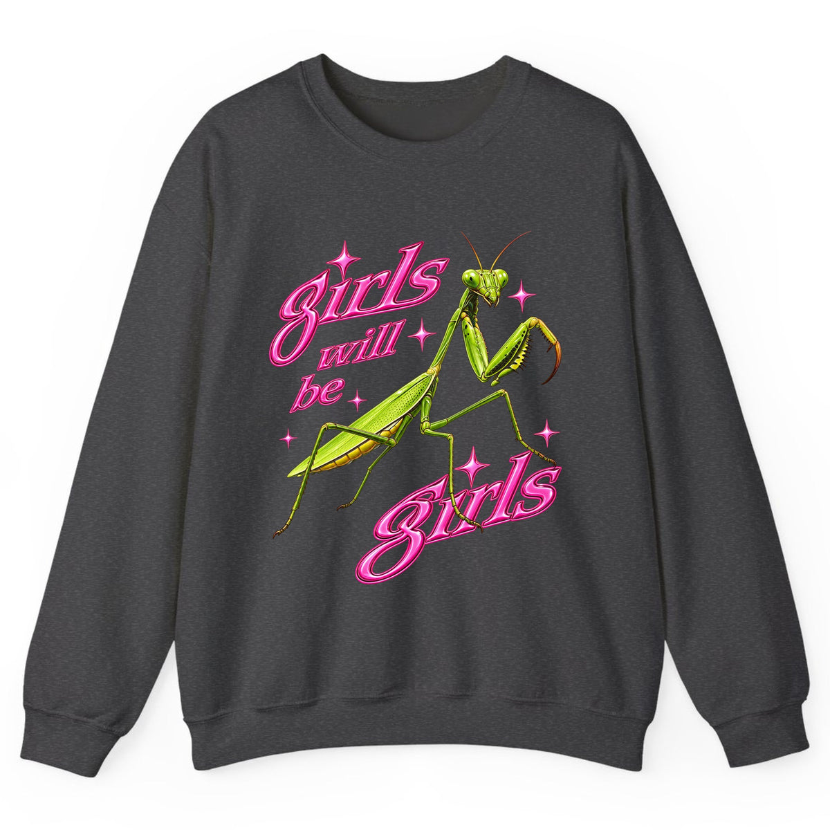 Girls Will Be Girls Praying Mantis Crewneck Sweatshirt - Dark Heather
