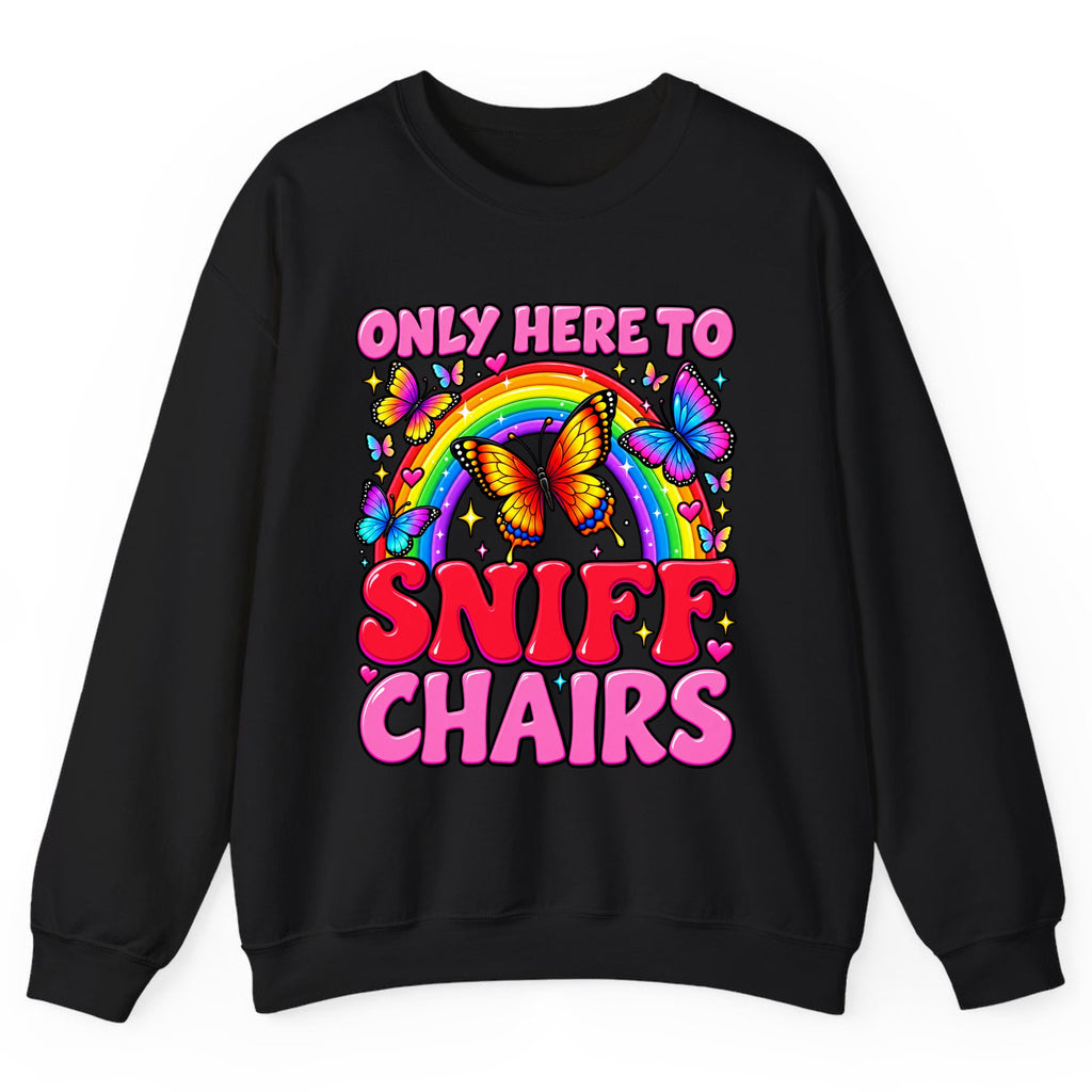 Only Here To Sniff Chairs Crewneck Sweatshirt - Black