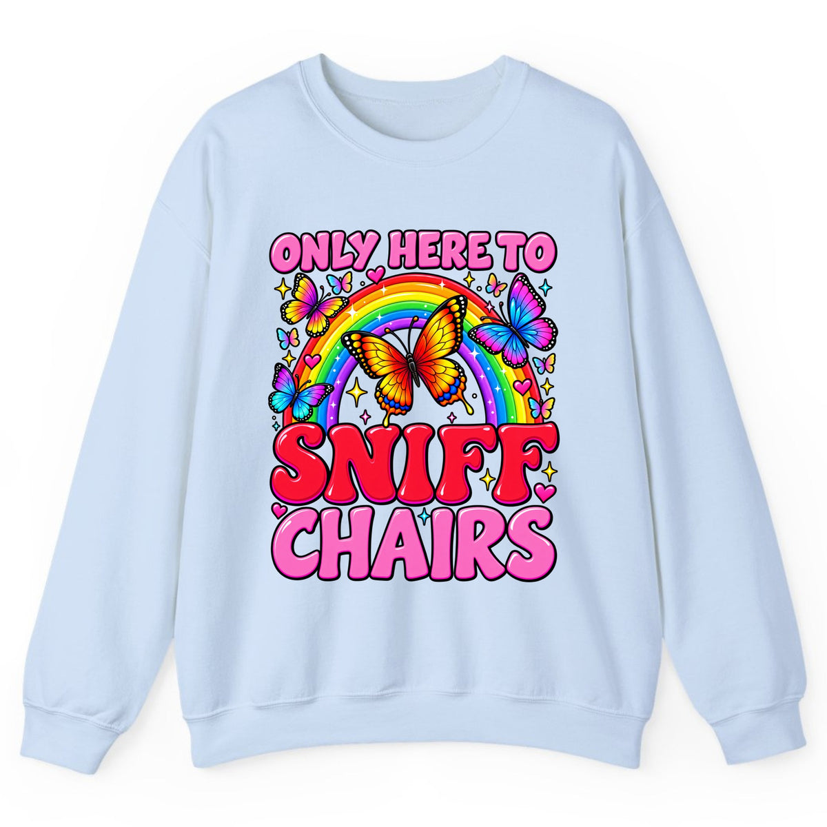 Only Here To Sniff Chairs Crewneck Sweatshirt - Light Blue