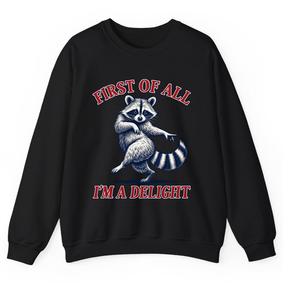 First Of All I'm A Delight Raccoon Crewneck Sweatshirt - Black