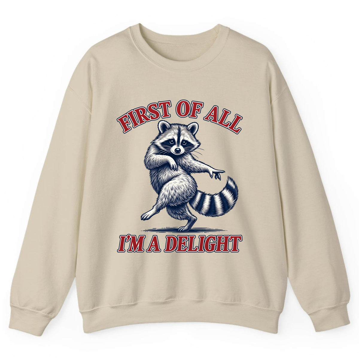 First Of All I'm A Delight Raccoon Crewneck Sweatshirt - Sand