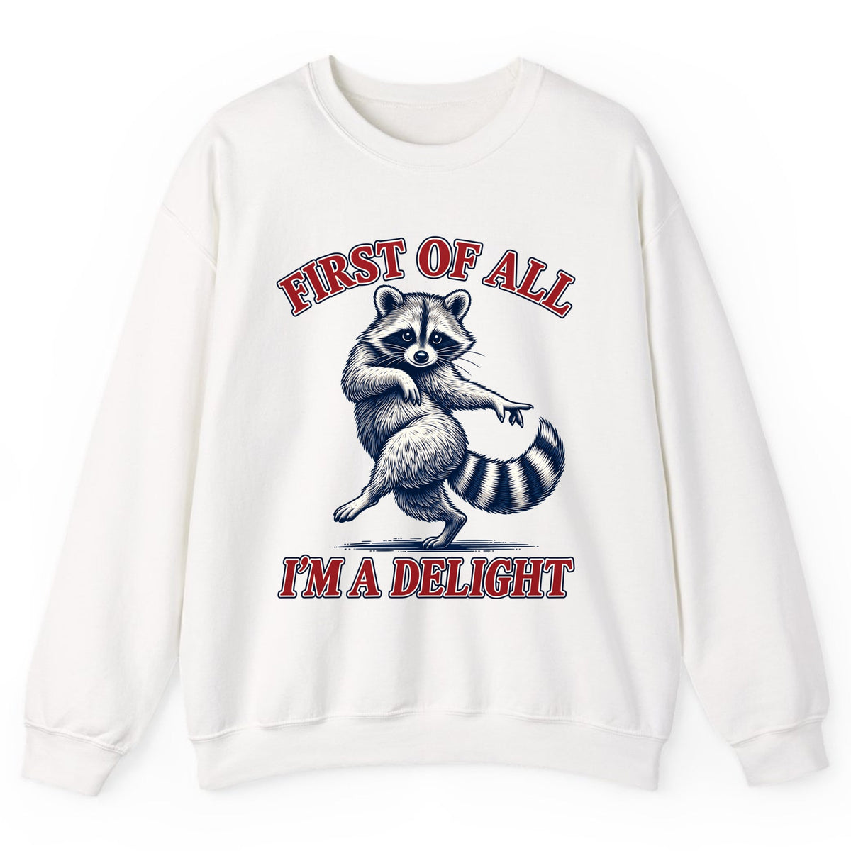 First Of All I'm A Delight Raccoon Crewneck Sweatshirt - White