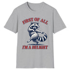 First Of All I'm A Delight Raccoon Classic Tee - Sport Grey