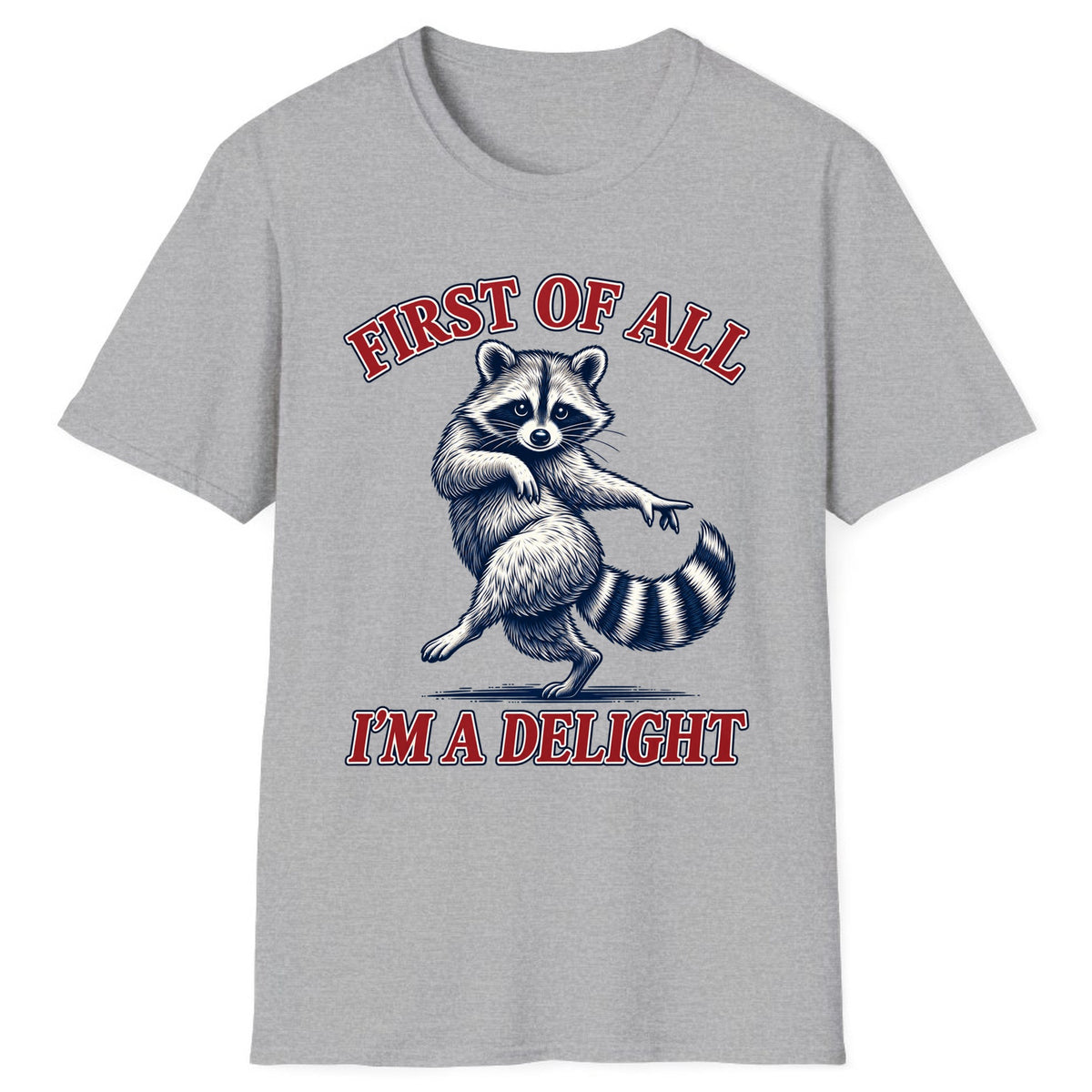 First Of All I'm A Delight Raccoon Classic Tee - Sport Grey