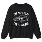 I'm Not Old I'm Classic Car Crewneck Sweatshirt - Black