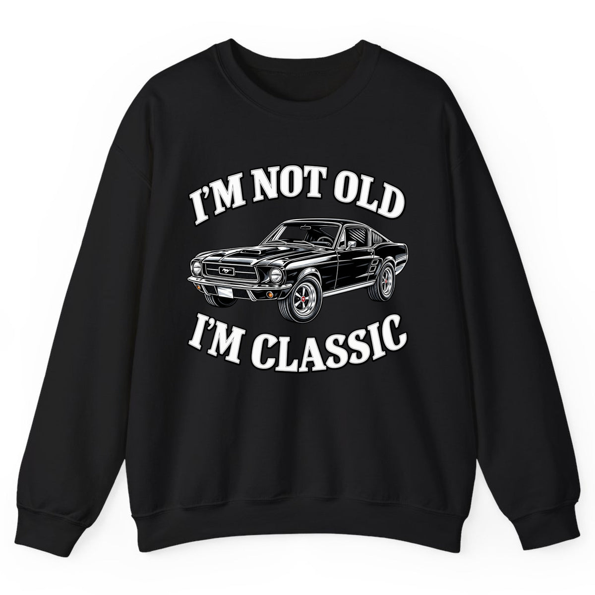 I'm Not Old I'm Classic Car Crewneck Sweatshirt - Black