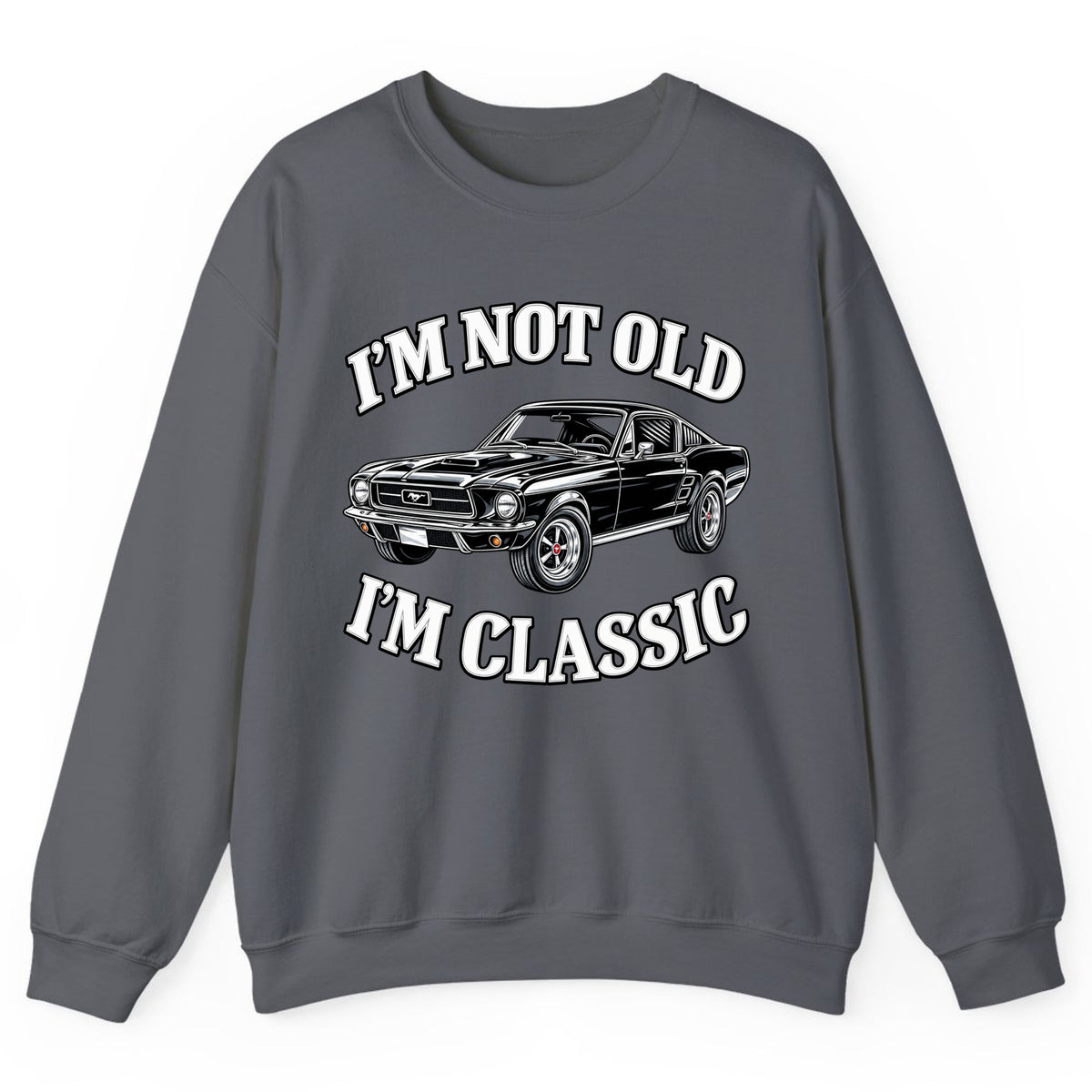 I'm Not Old I'm Classic Car Crewneck Sweatshirt - Charcoal