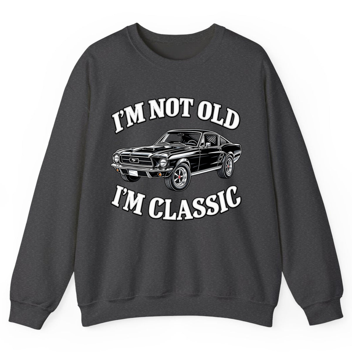I'm Not Old I'm Classic Car Crewneck Sweatshirt - Dark Heather