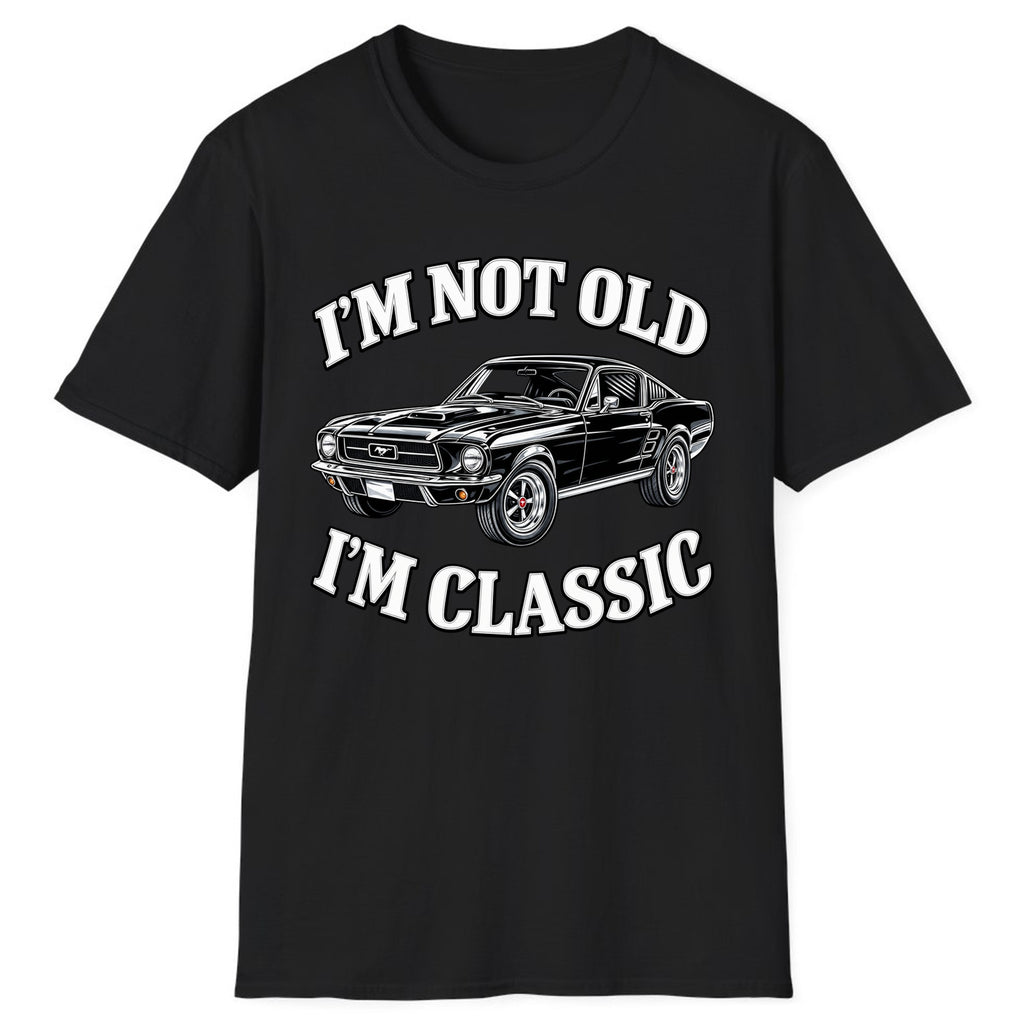 I'm Not Old I'm Classic Car Classic Tee - Black