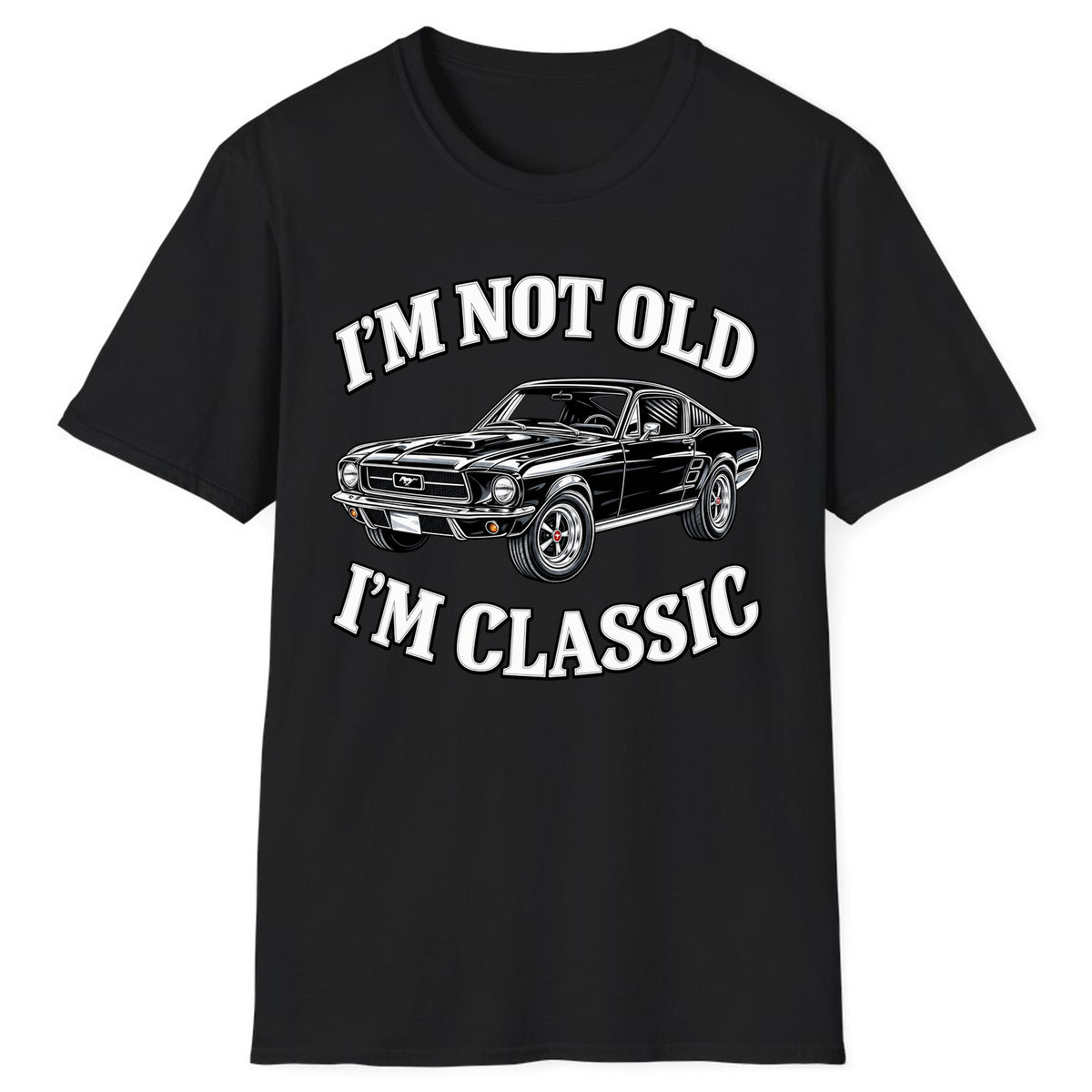 I'm Not Old I'm Classic Car Classic Tee - Black