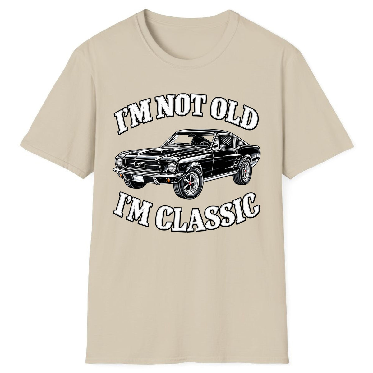 I'm Not Old I'm Classic Car Classic Tee - Sand