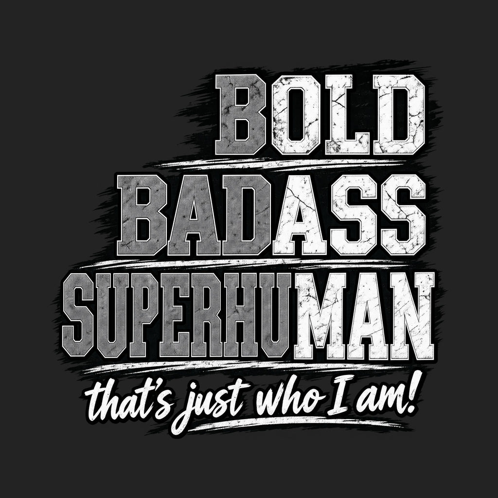 Bold Badass Superhuman