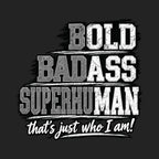 Bold Badass Superhuman