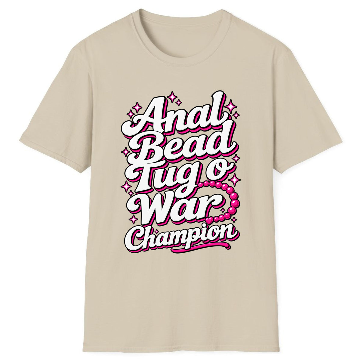 Anal Bead Tug O War Champion Classic Tee - Sand
