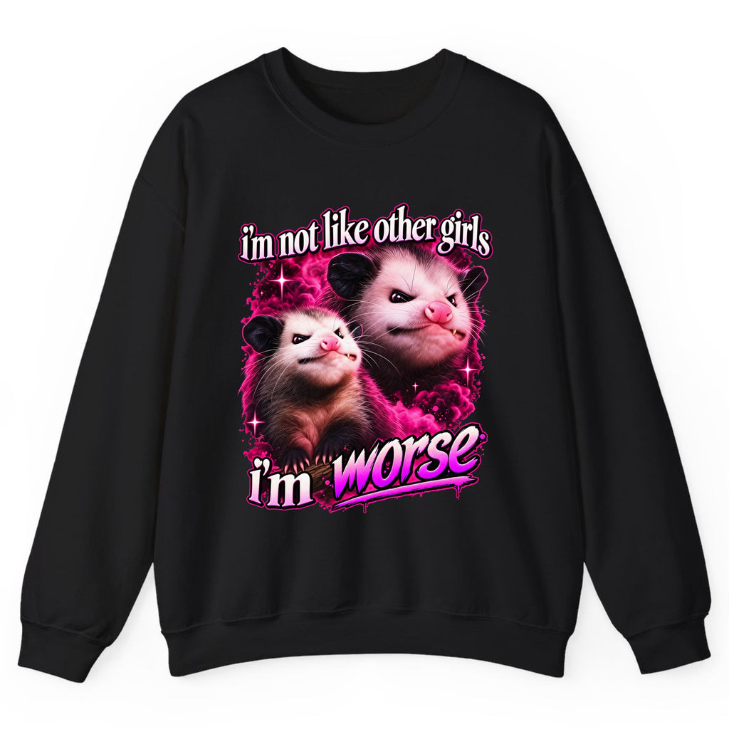 I'm Not Like Other Girls I'm Worse Crewneck Sweatshirt - Black